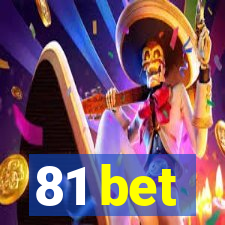 81 bet